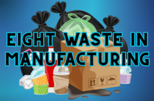 eight wastes in manufacturing